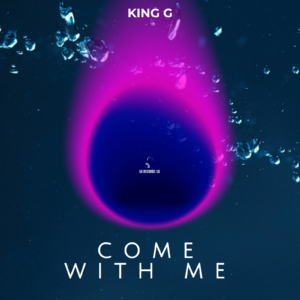 Come With Me KING g