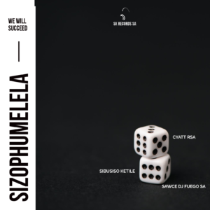 Sibusiso Ketile, Cyatt RSA, Sawce Dj Fuego SA - Sizophumelela (We Will Succeed) (Soulful Mix)