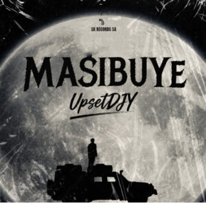 UpsetDJY– Masibuye