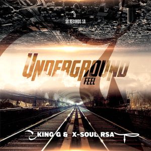 Underground Feel X-Soul RSA, King G
